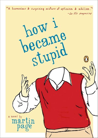 Martin Page - How I Became Stupid, Häftad