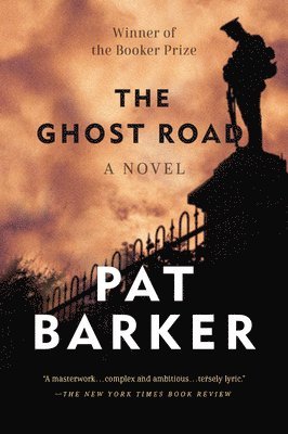 bokomslag The Ghost Road: The Ghost Road: Booker Prize Winner (A Novel)