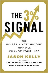 bokomslag The 3% Signal: The Investing Technique That Will Change Your Life