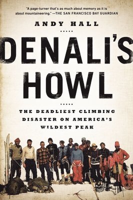Andy Hall - Denali's Howl: The Deadliest Climbing Disaster on America's Wildest Peak, Häftad. Tillgänglighet: Tillfälligt slut