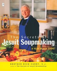 bokomslag The Secrets of Jesuit Soupmaking: A Year of Our Soups