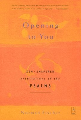 bokomslag Opening to You: Zen-Inspired Translations of the Psalms