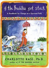 bokomslag If the Buddha Got Stuck: A Handbook for Change on a Spiritual Path
