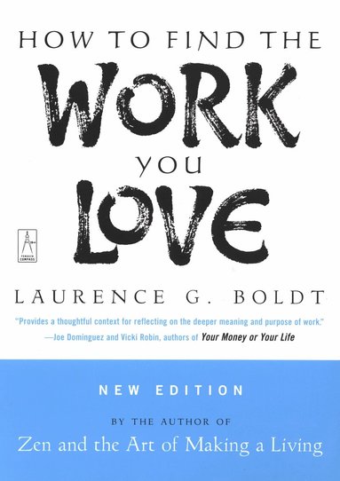 Laurence G. Boldt - How to Find the Work You Love, Häftad