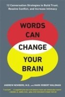 Andrew Newberg, Mark Robert Waldman - Words Can Change Your Brain, Häftad