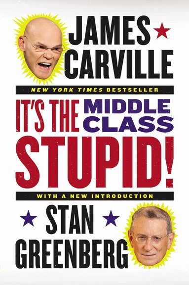 James Carville, Stan Greenberg - It's the Middle Class, Stupid!, Häftad