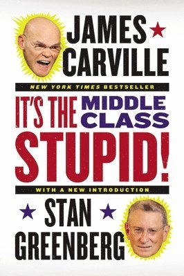 James Carville, Stan Greenberg - It's the Middle Class, Stupid!, Häftad