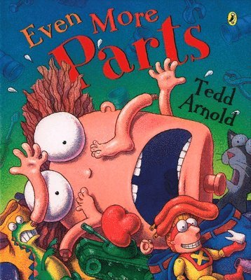 Tedd Arnold - Even More Parts: Idioms from Head to Toe, Häftad