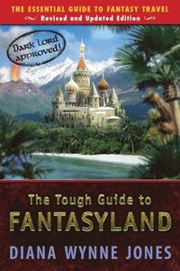 bokomslag The Tough Guide to Fantasyland: The Essential Guide to Fantasy Travel