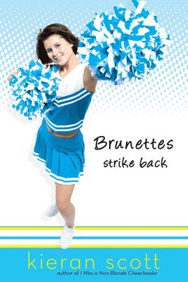 Kieran Scott - Brunettes Strike Back, Häftad