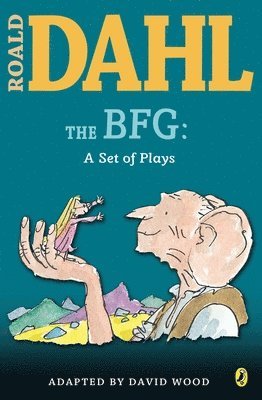 The BFG: A Set of Plays: A Set of Plays 1