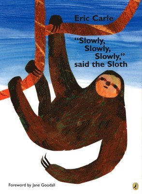 Eric Carle - Slowly, Slowly, Slowly, Said the Sloth, Häftad