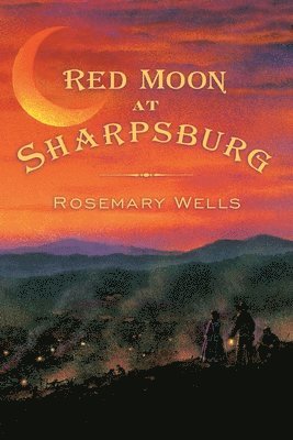 Rosemary Wells - Red Moon at Sharpsburg, Häftad