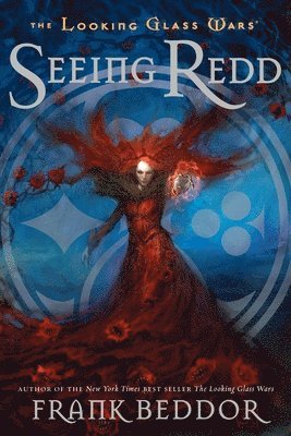 Frank Beddor - Seeing Redd: The Looking Glass Wars, Book Two, Häftad