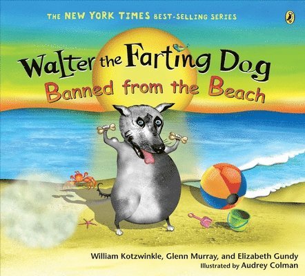 William Kotzwinkle, Glenn Murray, Elizabeth Gundy - Walter the Farting Dog: Banned from the Beach, Häftad