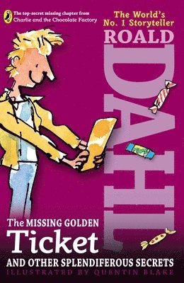 Roald Dahl - The Missing Golden Ticket and Other Splendiferous Secrets, Häftad