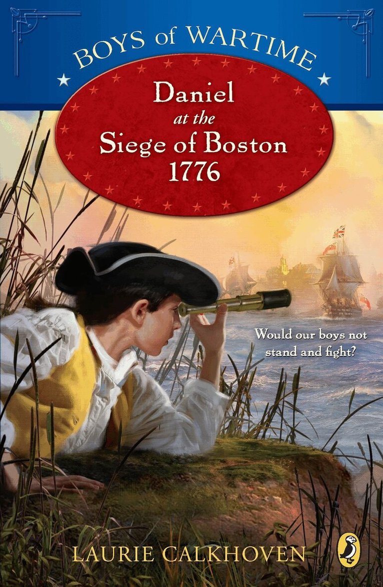 Laurie Calkhoven - Boys of Wartime: Daniel at the Siege of Boston, 1776, Häftad. Tillgänglighet: Lägg i varukorg