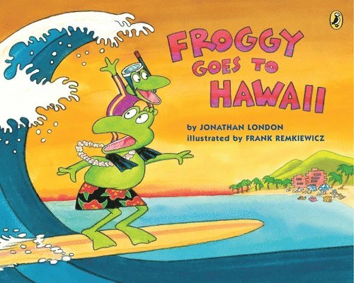 Jonathan London - Froggy Goes to Hawaii, Häftad