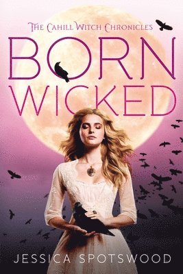 Jessica Spotswood - Born Wicked, Häftad