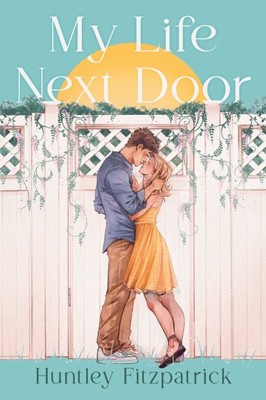 Huntley Fitzpatrick - My Life Next Door, Häftad