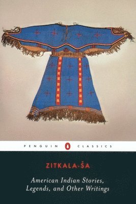 American Indian Stories, Legends and Other Writings 1