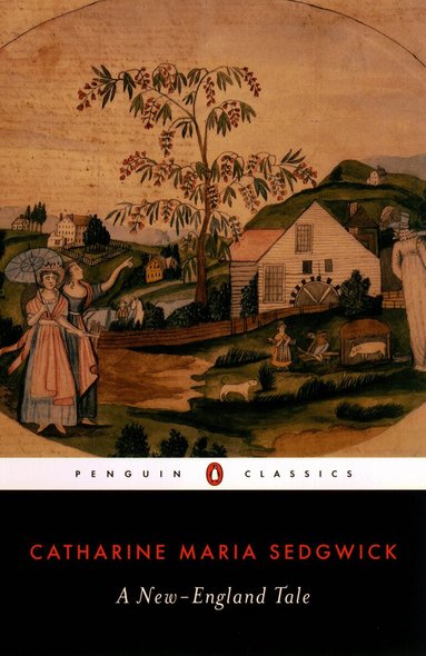 Catharine Maria Sedgwick - New-England Tale, Häftad