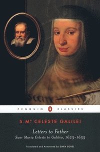 bokomslag Letters to Father: Suor Maria Celeste to Galileo, 1623-1633