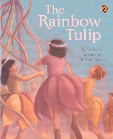 Pat Mora - Rainbow Tulip, Häftad