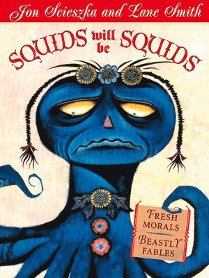 Jon Scieszka - Squids Will Be Squids, Häftad