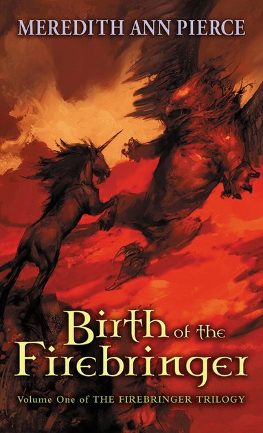 Meredith Ann Pierce - Birth of the Firebringer, Häftad