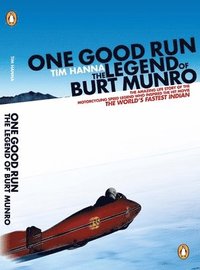 bokomslag One Good Run: The Legend of Burt Munro