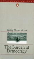 Pratap Bhanu Mehta - The Burden of Democracy, Häftad