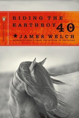 James Welch - Riding the Earthboy 40, Häftad