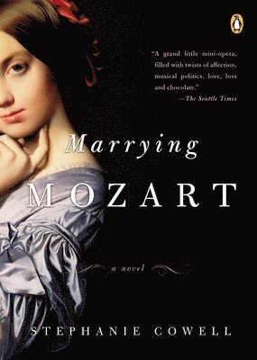 Stephanie Cowell - Marrying Mozart, Häftad