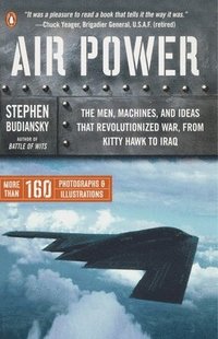 bokomslag Air Power: The Men, Machines, and Ideas That Revolutionized War, from Kitty Hawk to Iraq