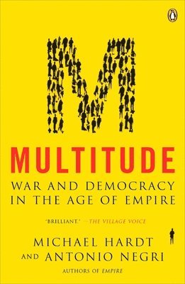 Michael Hardt, Antonio Negri - Multitude: War and Democracy in the Age of Empire, Häftad