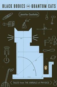 bokomslag Black Bodies and Quantum Cats: Tales from the Annals of Physics