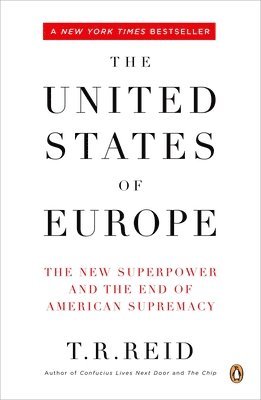 bokomslag The United States of Europe: The New Superpower and the End of American Supremacy