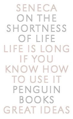 bokomslag On the Shortness of Life: Life Is Long If You Know How to Use It