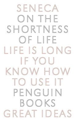 Seneca - On the Shortness of Life: Life Is Long If You Know How to Use It, Häftad