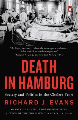 Richard J. Evans - Death in Hamburg: Society and Politics in the Cholera Years, Häftad