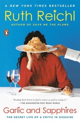 bokomslag Garlic and Sapphires: The Secret Life of a Critic in Disguise