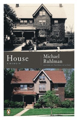 Michael Ruhlman - House: A Memoir, Häftad