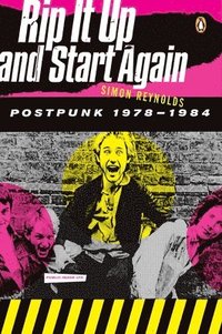 bokomslag Rip It Up and Start Again: Postpunk 1978-1984