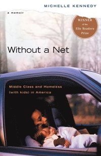 bokomslag Without a Net: Middle Class and Homeless with Kids in America