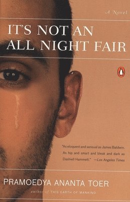 Pramoedya Ananta Toer - It's Not an All Night Fair, Häftad
