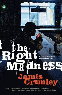 James Crumley - The Right Madness, Häftad