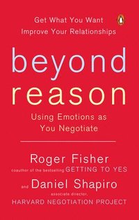 bokomslag Beyond Reason: Using Emotions as You Negotiate