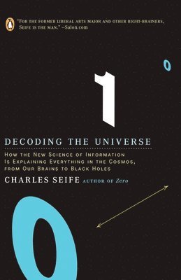 Charles Seife - Decoding the Universe: How the New Science of Information Is Explaining Everythingin the Cosmos, fromOur Brains to Black Holes, Häftad
