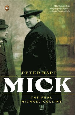 Peter Hart - Mick: The Real Michael Collins, Häftad